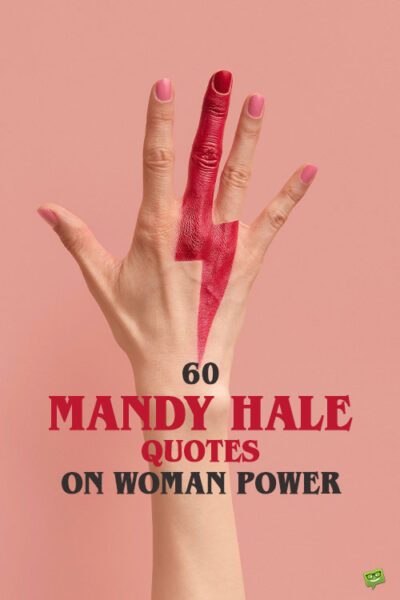 60 Mandy Hale Quotes on Woman Power