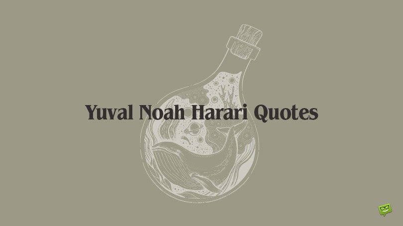 100+ Yuval Noah Harari Quotes About the World Today
