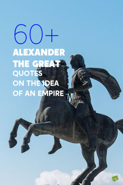 60+ Alexander the Great quotes
