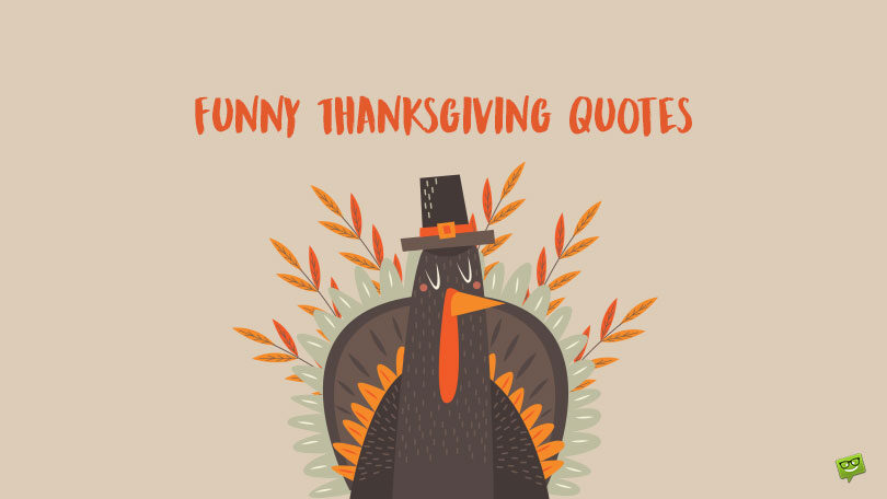 Best 50 Funny Thanksgiving Quotes to Bring You Laughs
