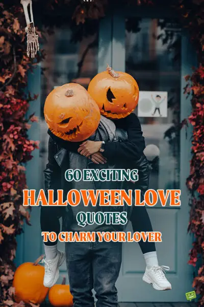 60 Exciting Halloween Love Quotes to Charm your Lover