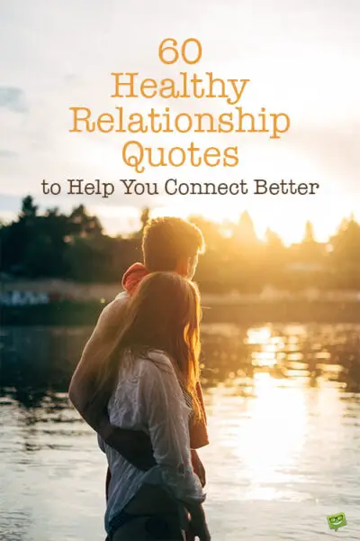 60 Healthy Relationship Quotes to Help You Connect Better