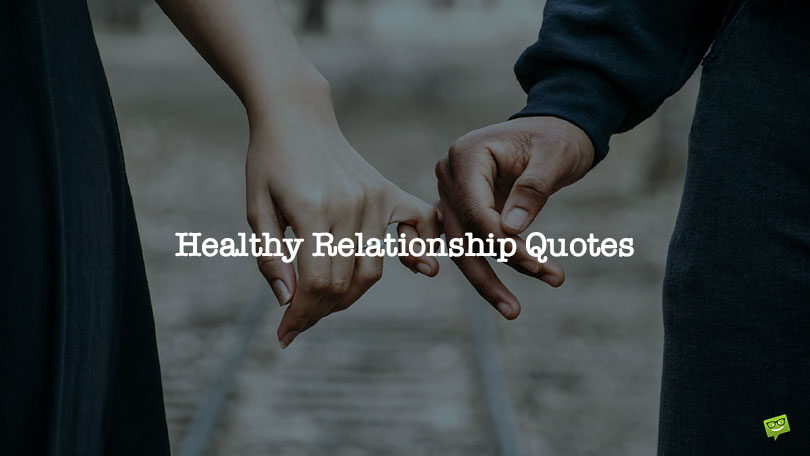 60 Healthy Relationship Quotes to Help You Connect Better