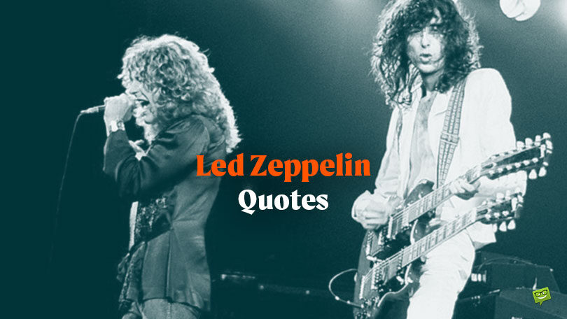 60 Powerful Led Zeppelin Quotes About Love, Life And Death
