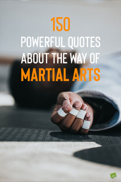 150 Powerful Martial Arts Quotes About the Way of a Fighter