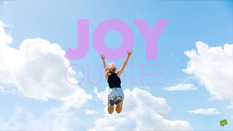 The Best 80 Quotes About Joy for a Sunnier Tomorrow