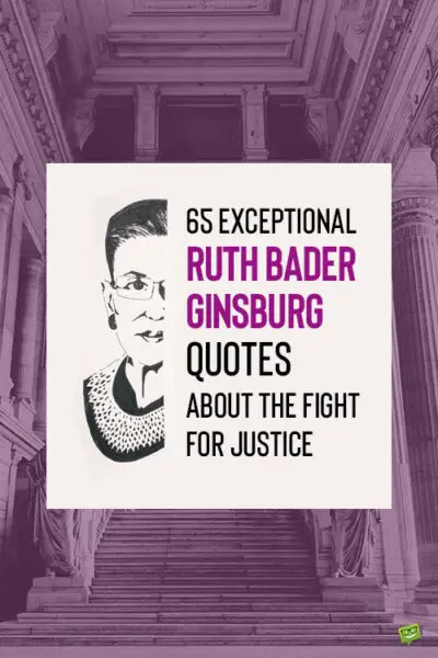65 Ruth Bader Ginsburg Quotes About The Fight For Justice 