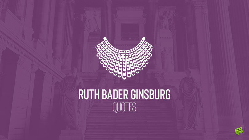 65 Exceptional Ruth Bader Ginsburg Quotes About The Fight For Justice