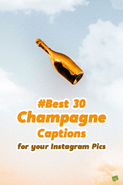 Best 30 Champagne Captions for your Instagram Pics