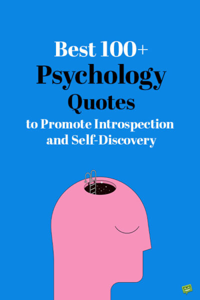 Best 100+ Psychology Quotes to Promote Introspection and Self-Discovery