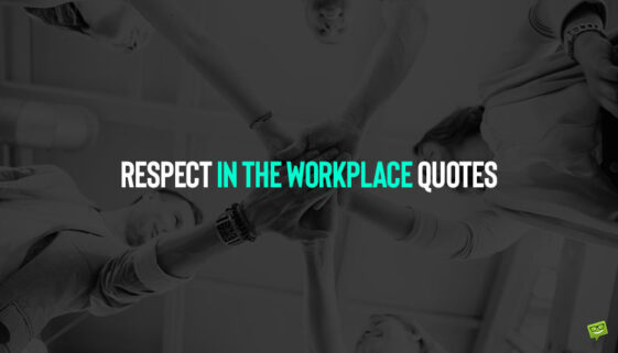 Respect In The Workplace Quotes