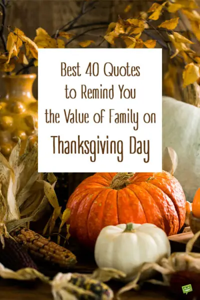 40 Thanksgiving Family Quotes About the Value of that Day