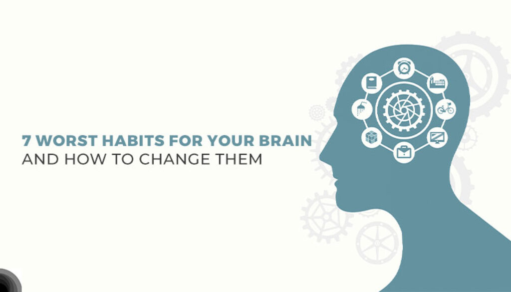 Worst Habits for your Brain