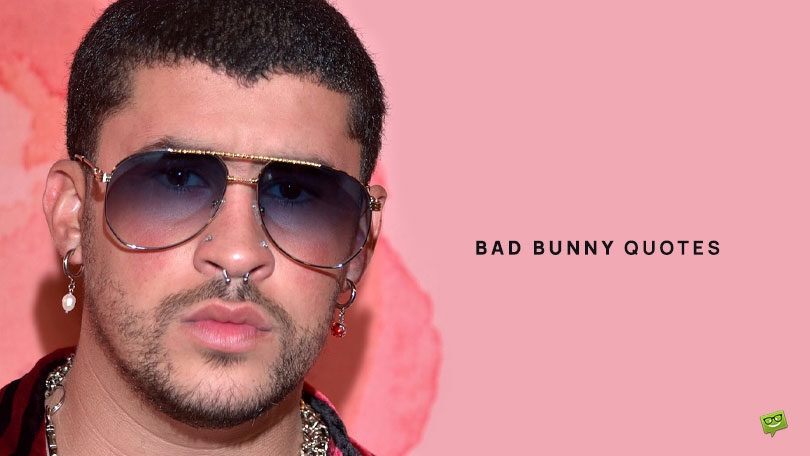 Best 30 Bad Bunny Quotes for that Unexpected Reggaeton Vibe