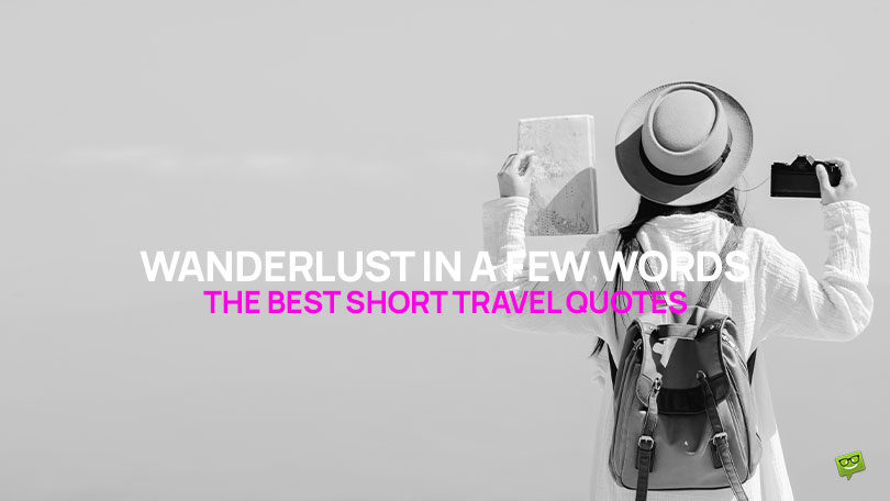 Wanderlust in a Few Words: The Best Short Travel Quotes